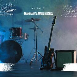 Shanglawt A Manu Dinghku