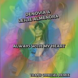 Always with my heart (Trans Orbital Remix)