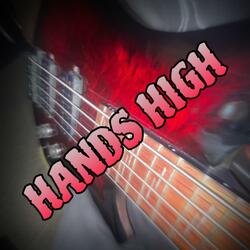 HANDS HIGH