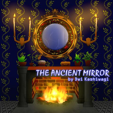 The Ancient Mirror