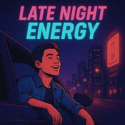 Late Night Energy