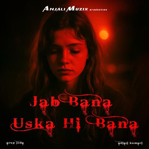 Jab Bana Uska Hi Bana