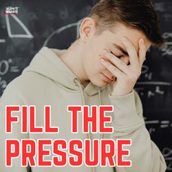 Fill The Pressure