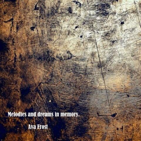Melodies and dreams in memory.