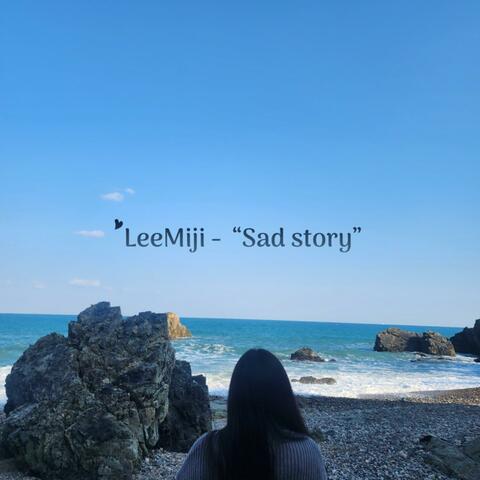 Sad Story