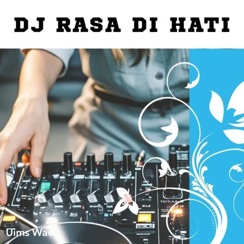 DJ Rasa Di Hati