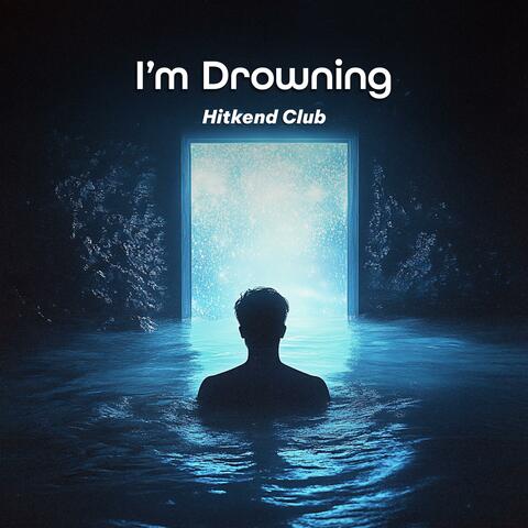 I'm Drowning