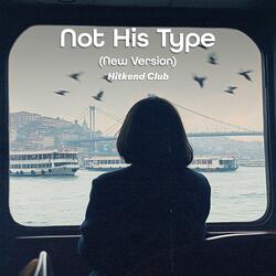 Not His Type (New Version)