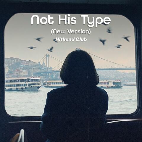 Not His Type (New Version)