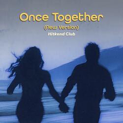 Once Together (New Version)