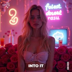 into it