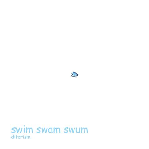 SWIM SWAM SWUM