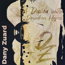 A Dawn with Drunken Hopes