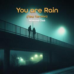 You are Rain (New Version)