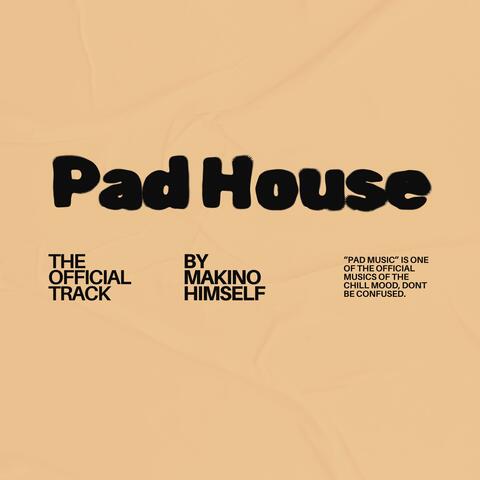 Pad House
