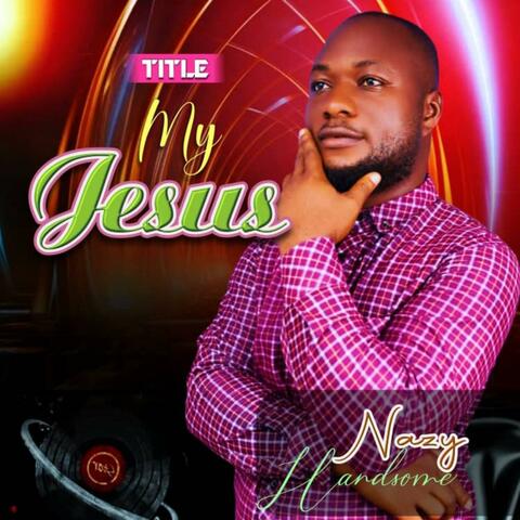 My Jesus