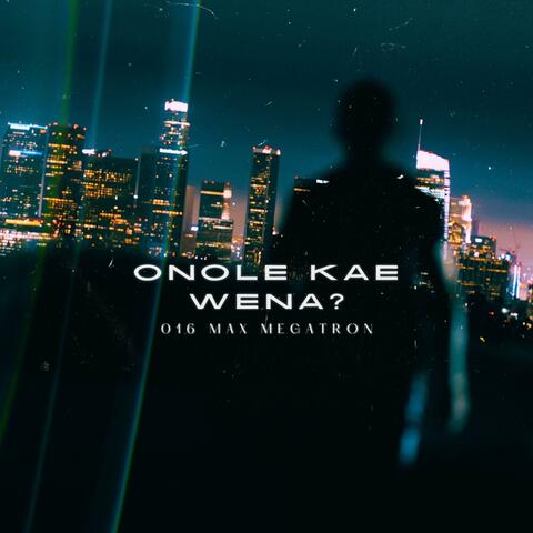 Onole Kae Wena