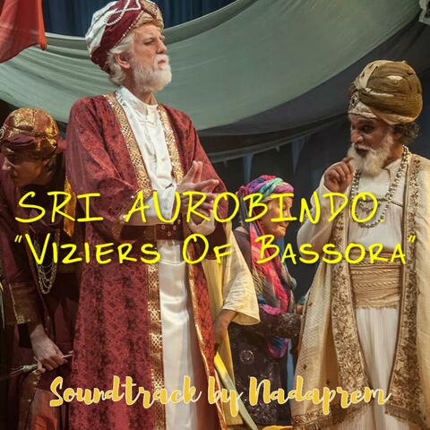 Sri Aurobindo "Viziers Of Bassora" (Original Musical Soundtrack)