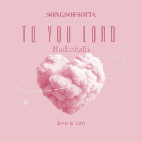 To You Lord (feat. Da Ward Sistaz)