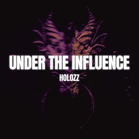UNDER THE INFLUENCE