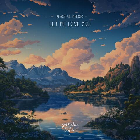 Let Me Love You