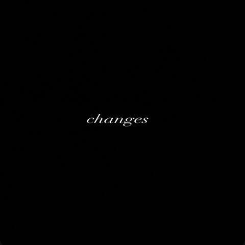 Changes