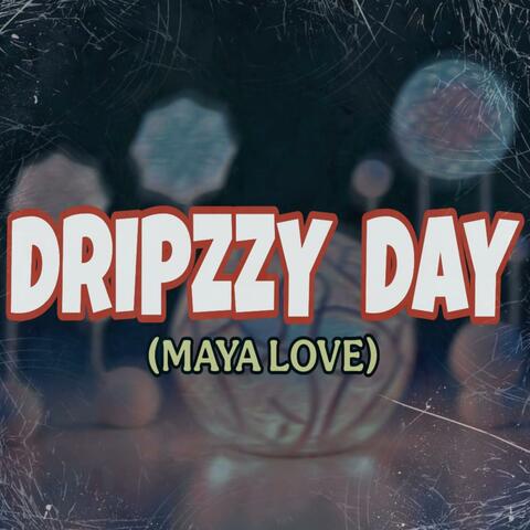 Dripzzy Day