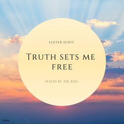 Truth sets me free