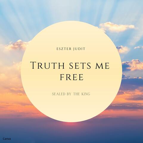 Truth sets me free