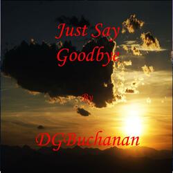 Just Say Goodbye