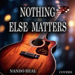 NOTHING ELSE MATTERS