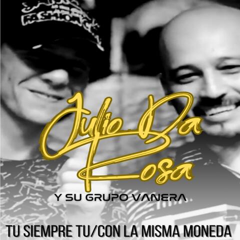 Tú Siempre Tú / Con La Misma Moneda