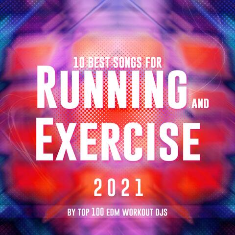 10 Best Songs for Running & Exercise 2021