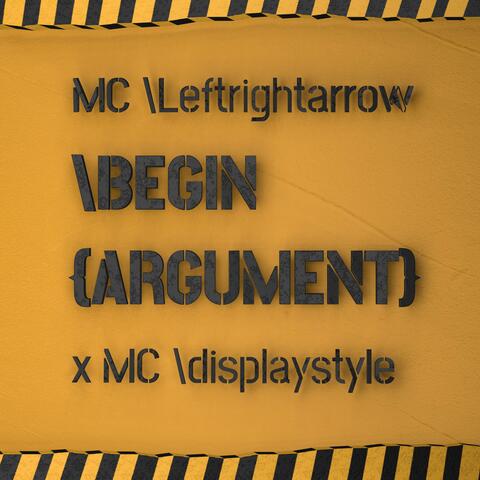 \begin{argument} (feat. MC ⧵displaystyle)