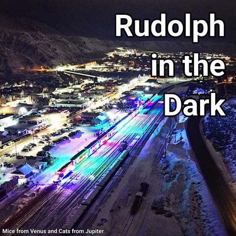 Rudolph in the Dark