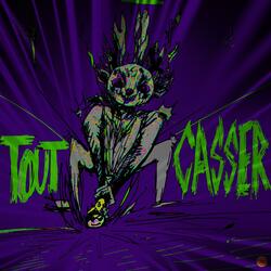 TOUT CASSER