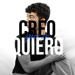 Creo Que Te Quiero
