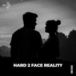 hard 2 face reality