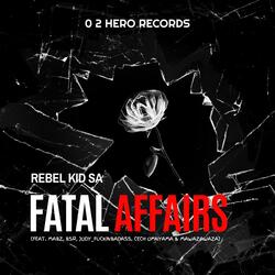 Fatal Affairs (feat. Mabz, BSR, Jody_FuckinBadass, Cech Omnyama & Mawazawaza)