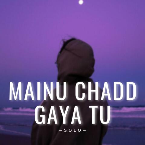 Mainu Chadd Gaya Tu -Solo