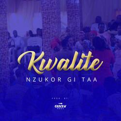 Kwalite Nzukor Gi Taa