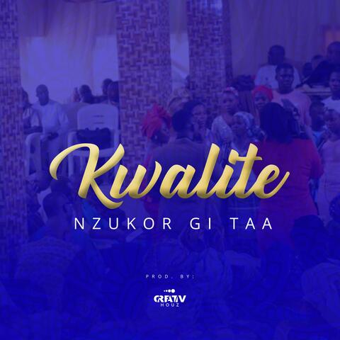 Kwalite Nzukor Gi Taa