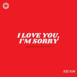 I Love You, I'm Sorry