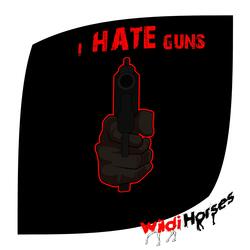 I Hate Guns