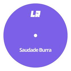 Saudade Burra