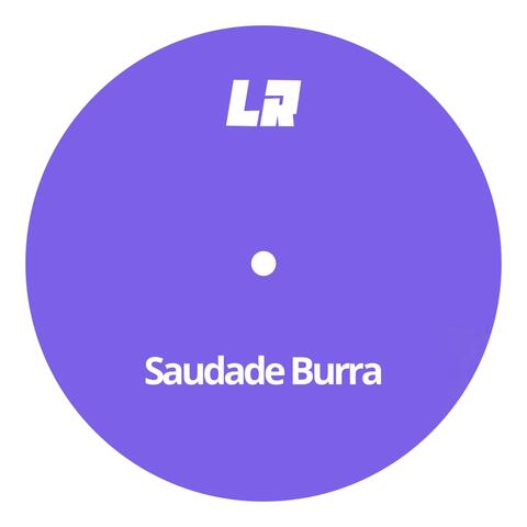 Saudade Burra