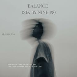 BALANCE (SIX BY NINE P8)
