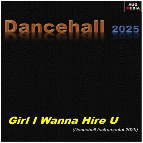 Girl I Wanna Hire You