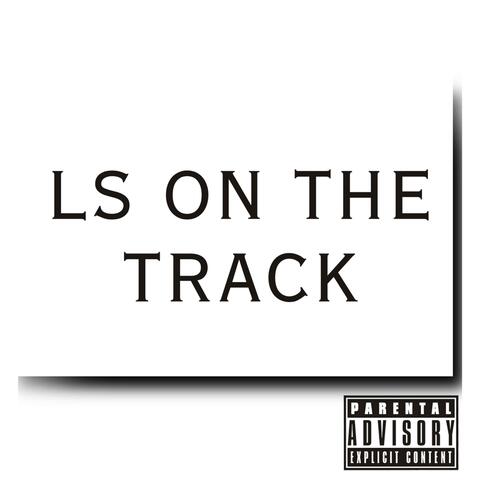 LS ON THE TRACK