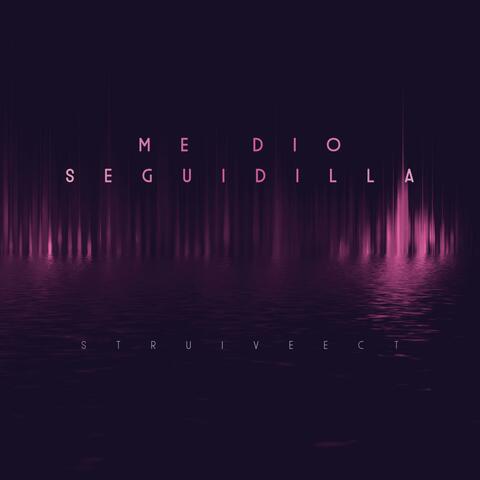 ME DIO SEGUIDILLA